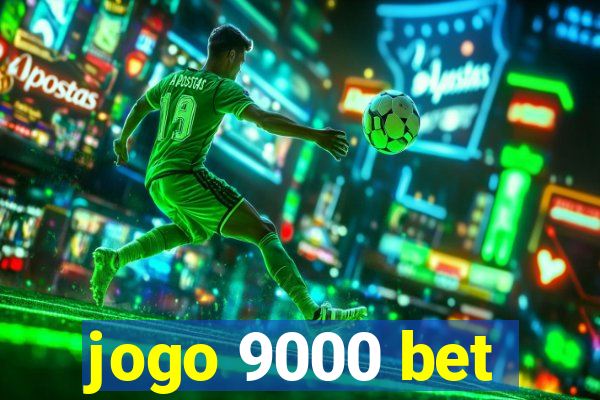 jogo 9000 bet