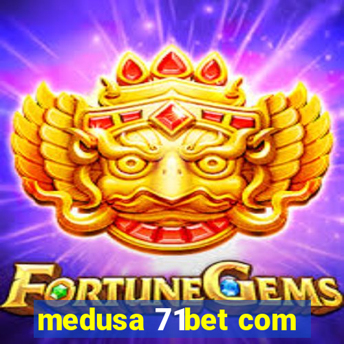 medusa 71bet com