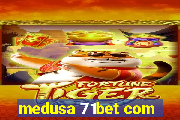 medusa 71bet com