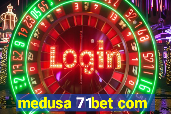 medusa 71bet com