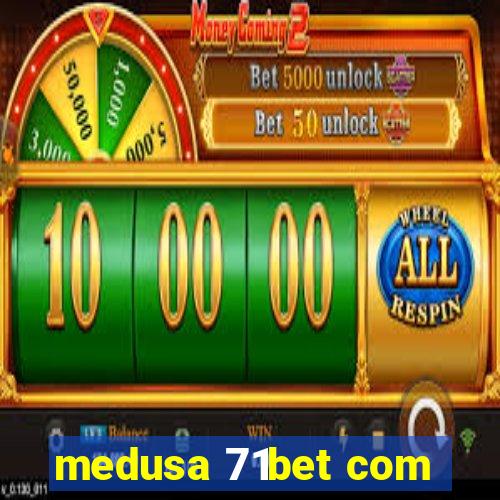 medusa 71bet com