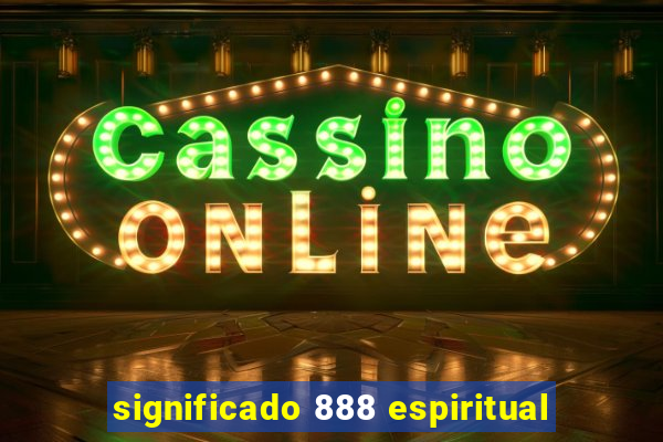 significado 888 espiritual