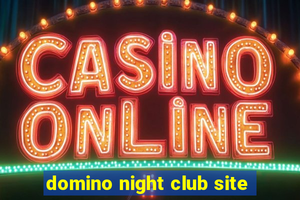 domino night club site