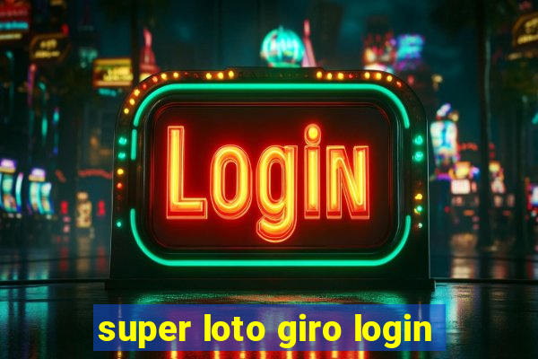 super loto giro login