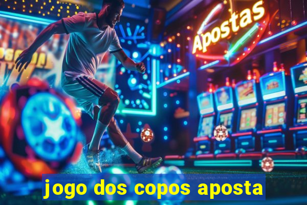 jogo dos copos aposta