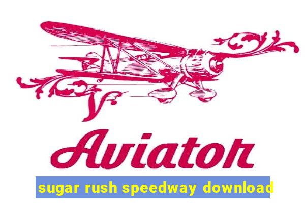 sugar rush speedway download