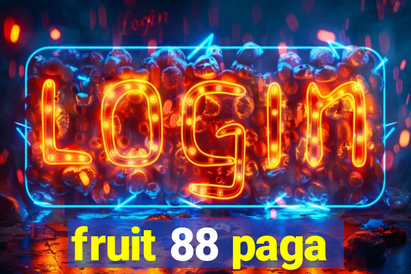 fruit 88 paga