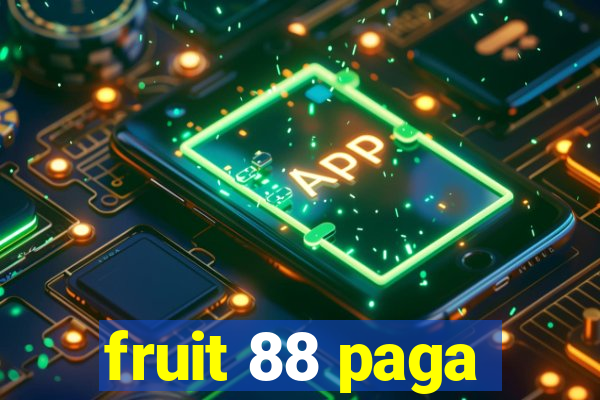 fruit 88 paga