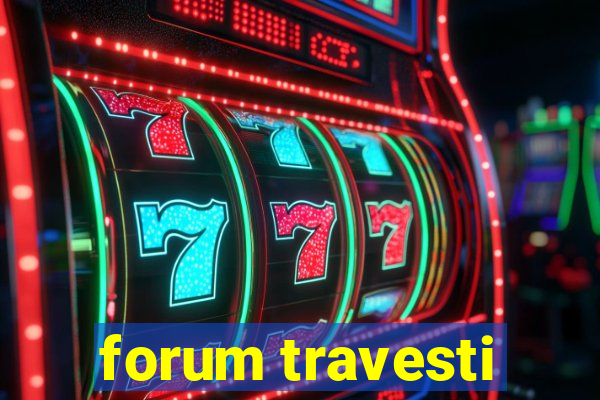 forum travesti