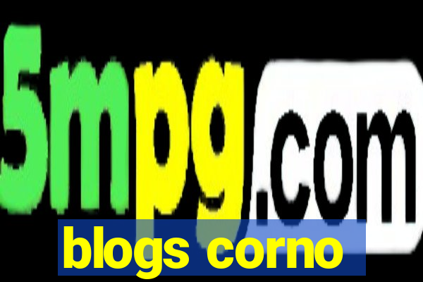 blogs corno