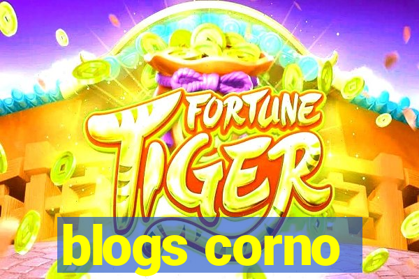 blogs corno