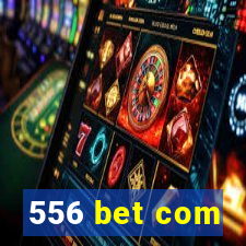 556 bet com