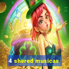 4 shered musicas