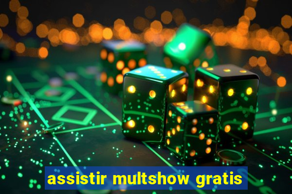 assistir multshow gratis