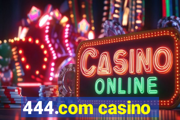 444.com casino