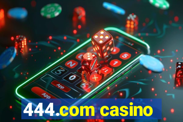 444.com casino