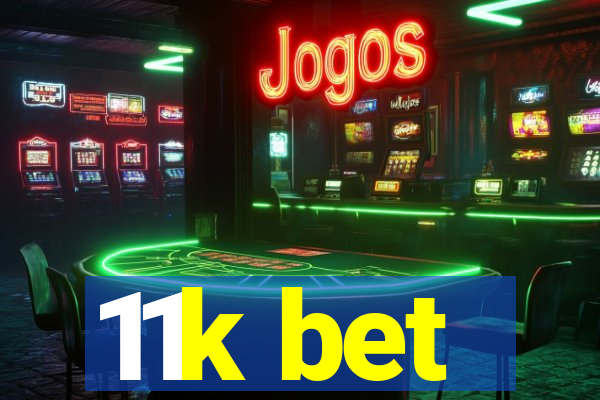 11k bet