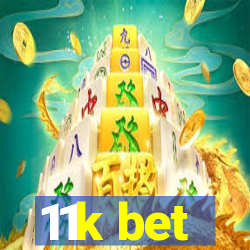 11k bet