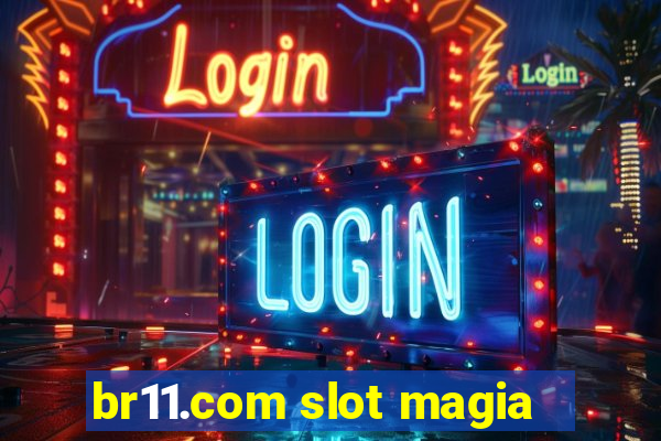 br11.com slot magia