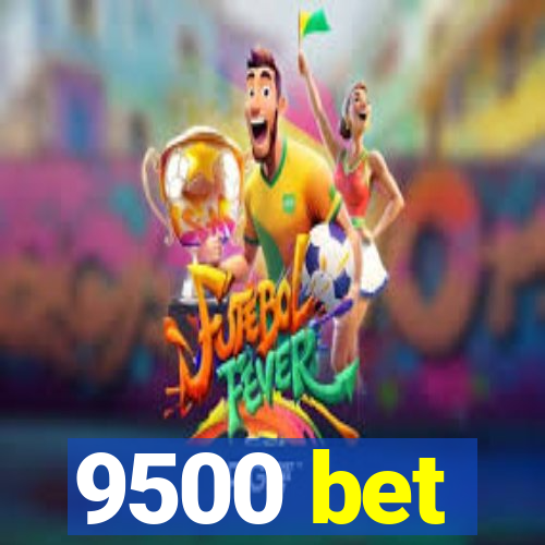 9500 bet