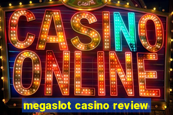 megaslot casino review