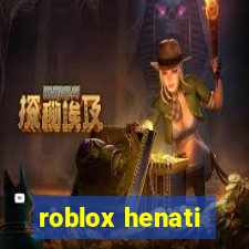 roblox henati