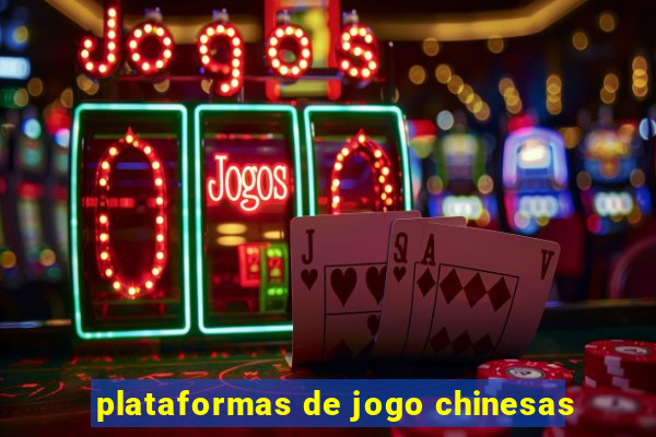 plataformas de jogo chinesas