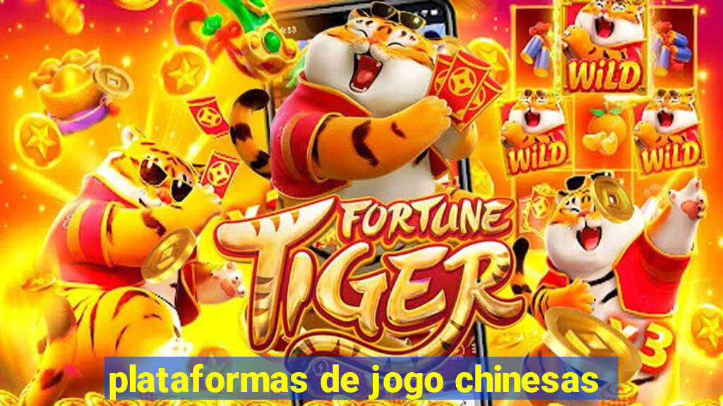 plataformas de jogo chinesas