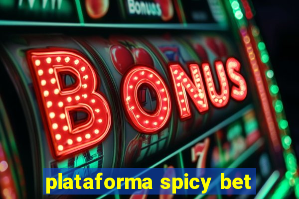 plataforma spicy bet