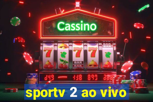 sportv 2 ao vivo