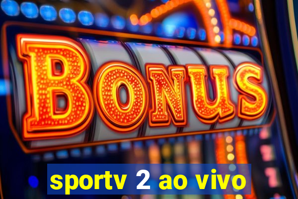 sportv 2 ao vivo