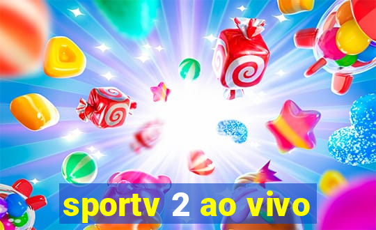 sportv 2 ao vivo