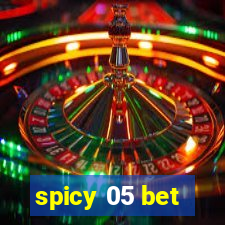 spicy 05 bet