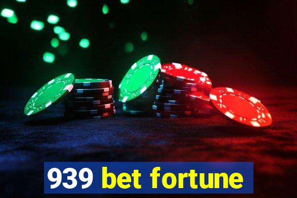 939 bet fortune