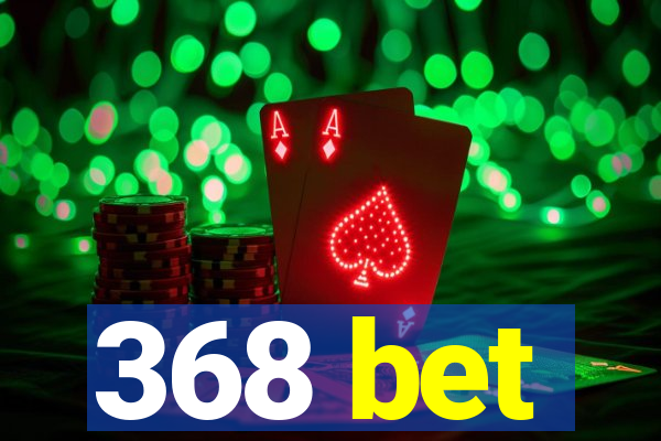 368 bet