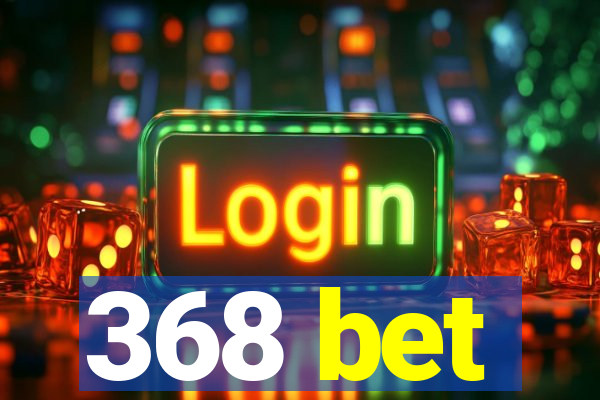 368 bet