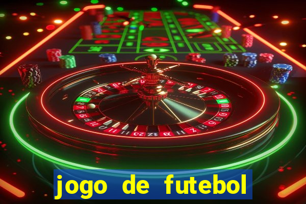 jogo de futebol com dinheiro infinito