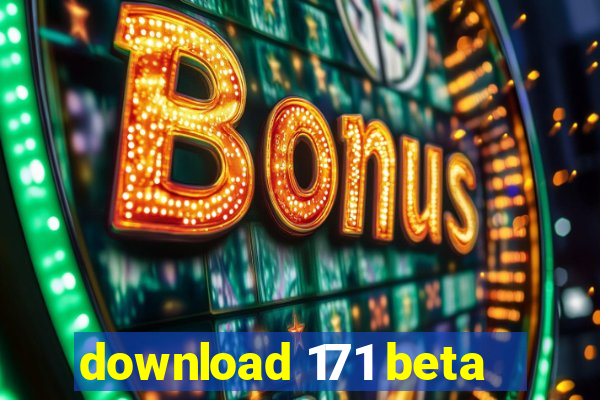 download 171 beta