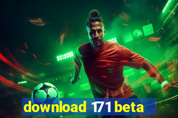 download 171 beta