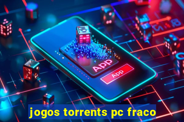 jogos torrents pc fraco