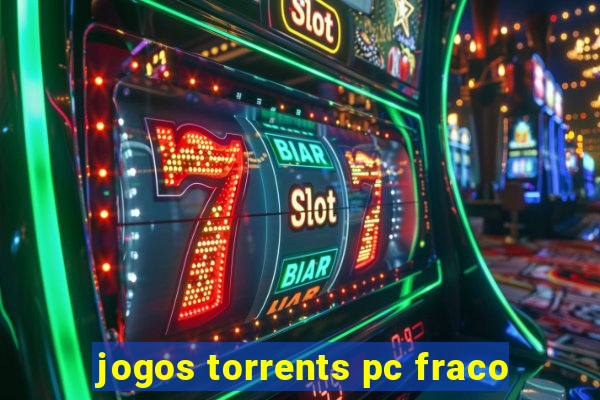 jogos torrents pc fraco