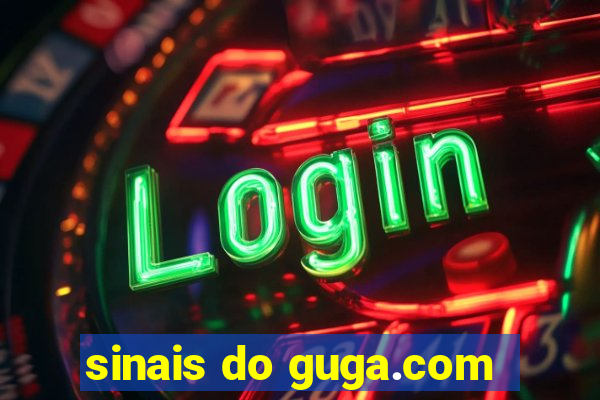 sinais do guga.com