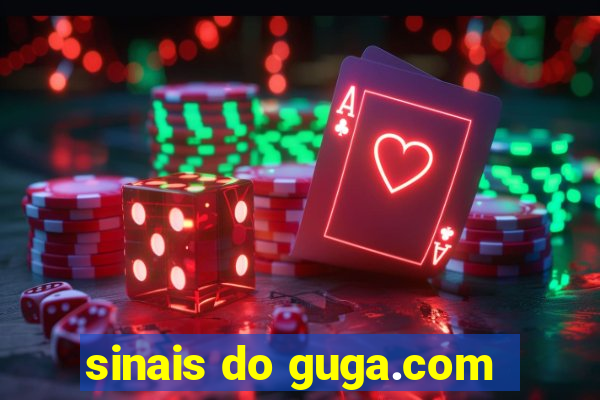 sinais do guga.com