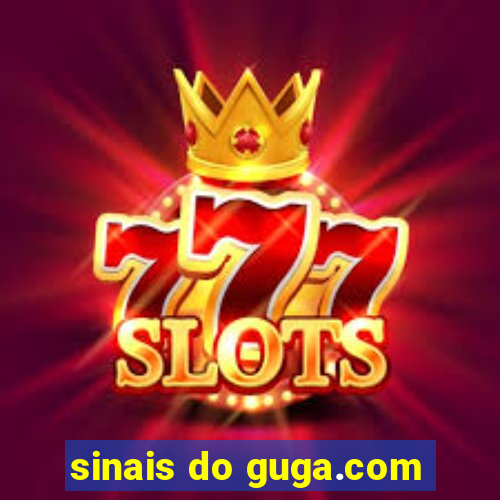 sinais do guga.com