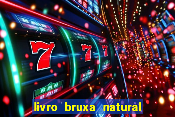 livro bruxa natural pdf gratis