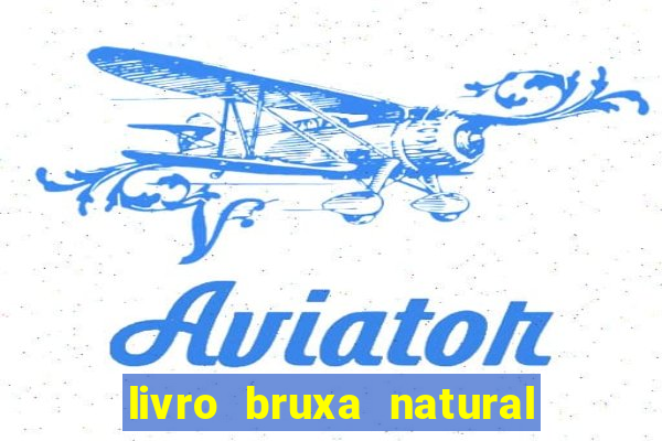 livro bruxa natural pdf gratis