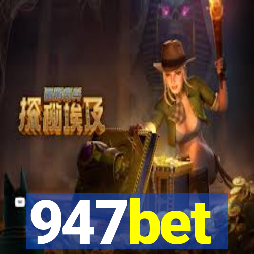 947bet