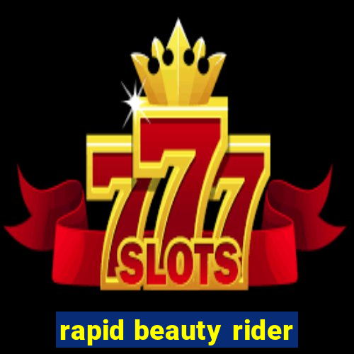 rapid beauty rider