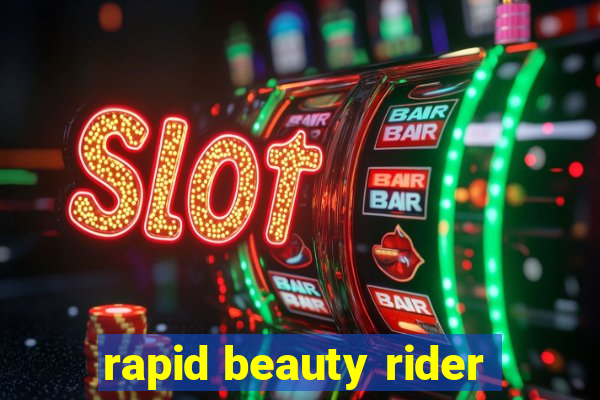 rapid beauty rider