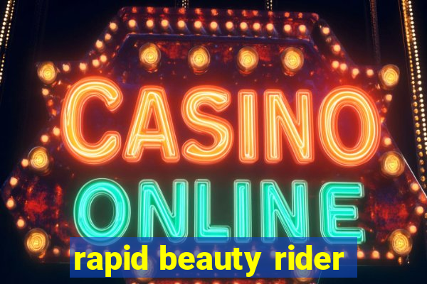 rapid beauty rider